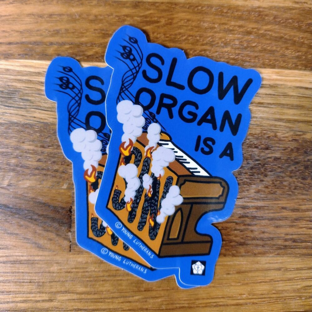 Featured image for ““Slow Organ Is a Sin” Vinyl Sticker”